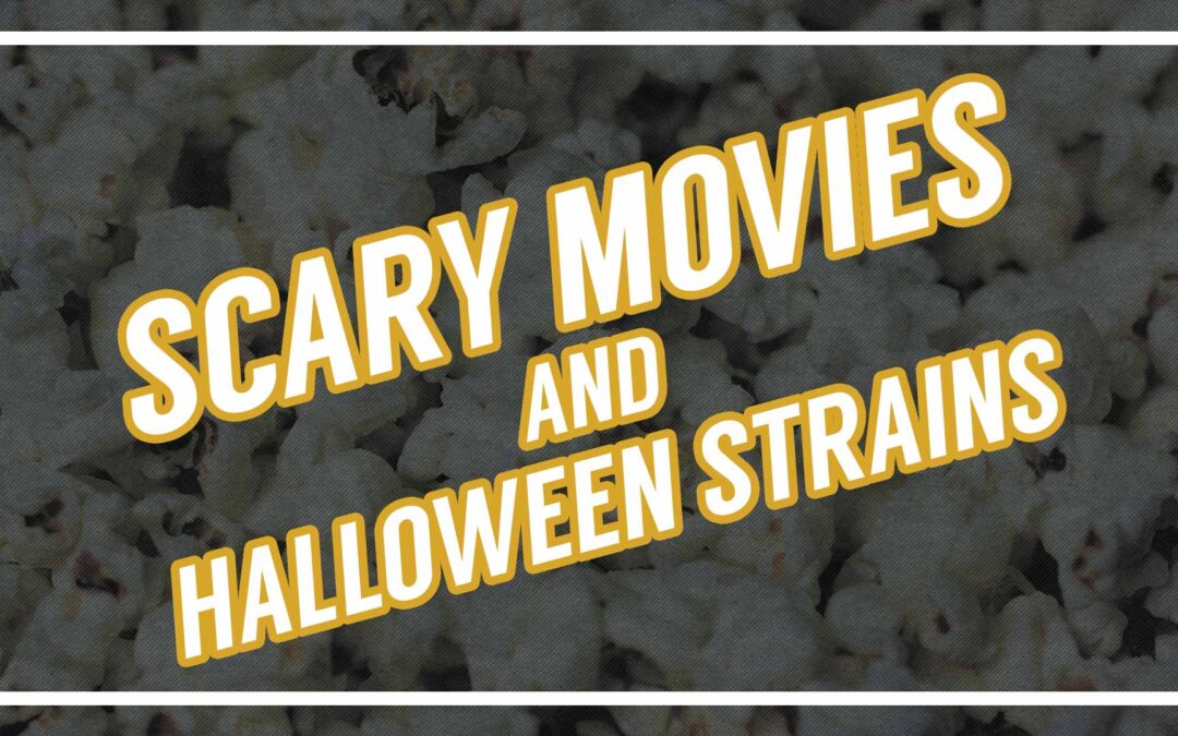 Scary Movies To Watch While High | The Best Strain Pairings