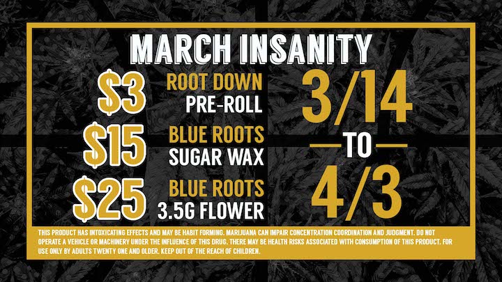 March Insanity Sale at Cinder Cannabis Dispensary Save
