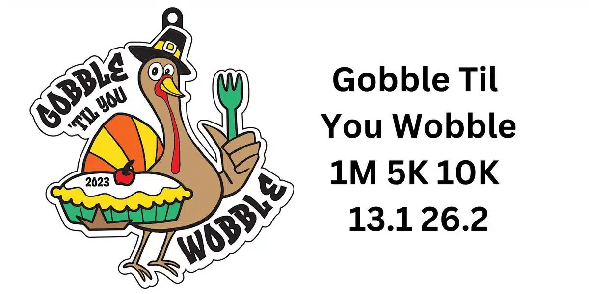 Gobble Till you Wobble 1M, 5K, 10K Banner