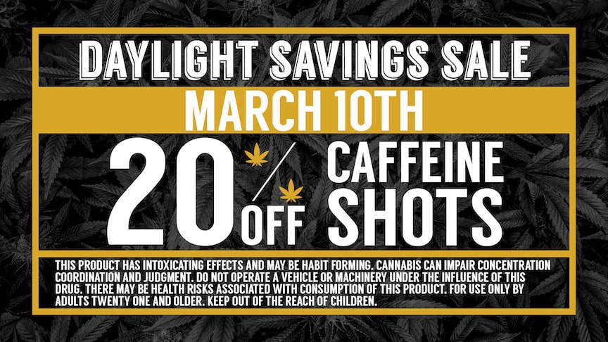 Daylight Savings Day Sale at Cinder Cannabis Dispensary in Washington State
