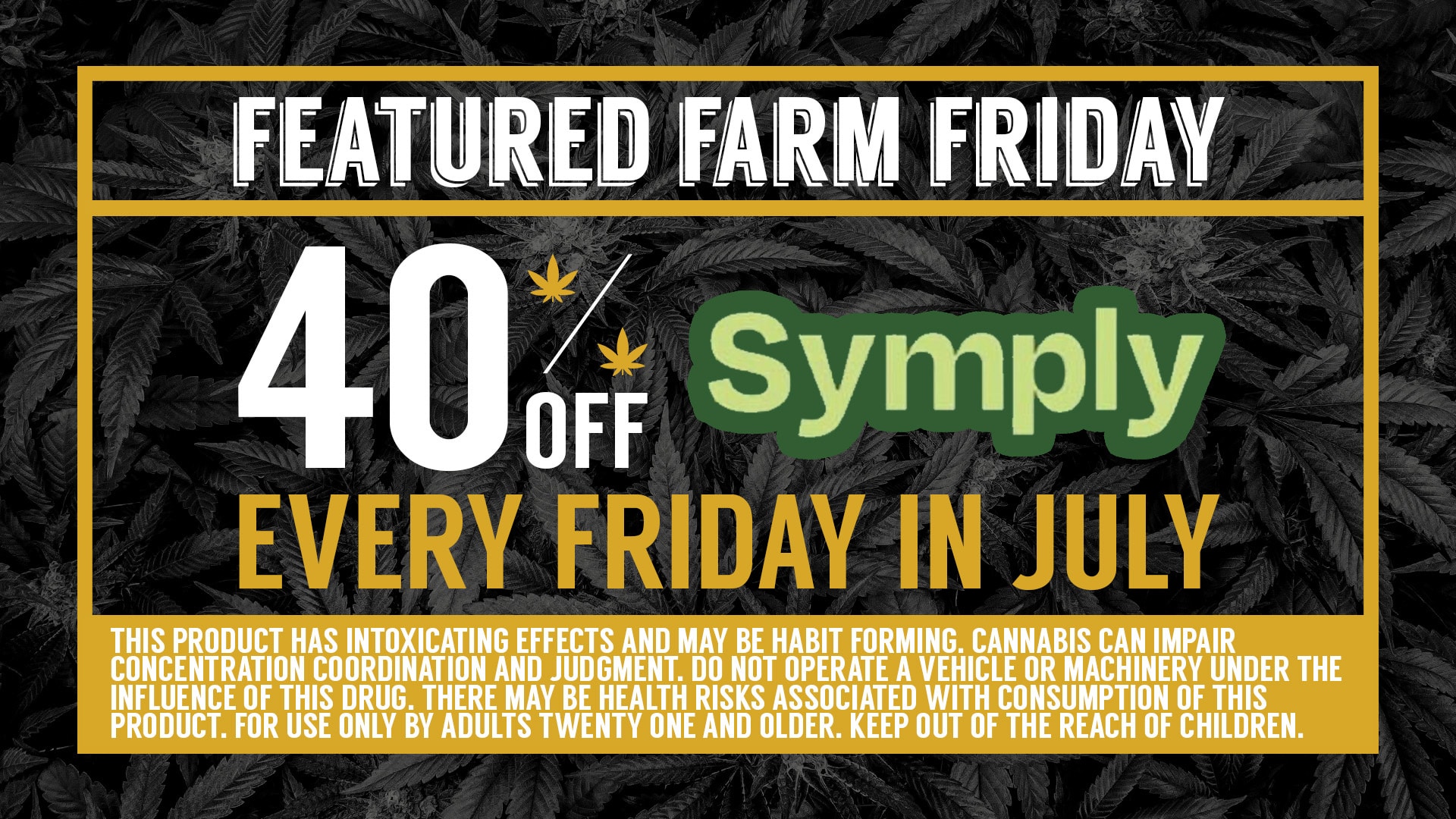 Symply 40% off every Friday in July!