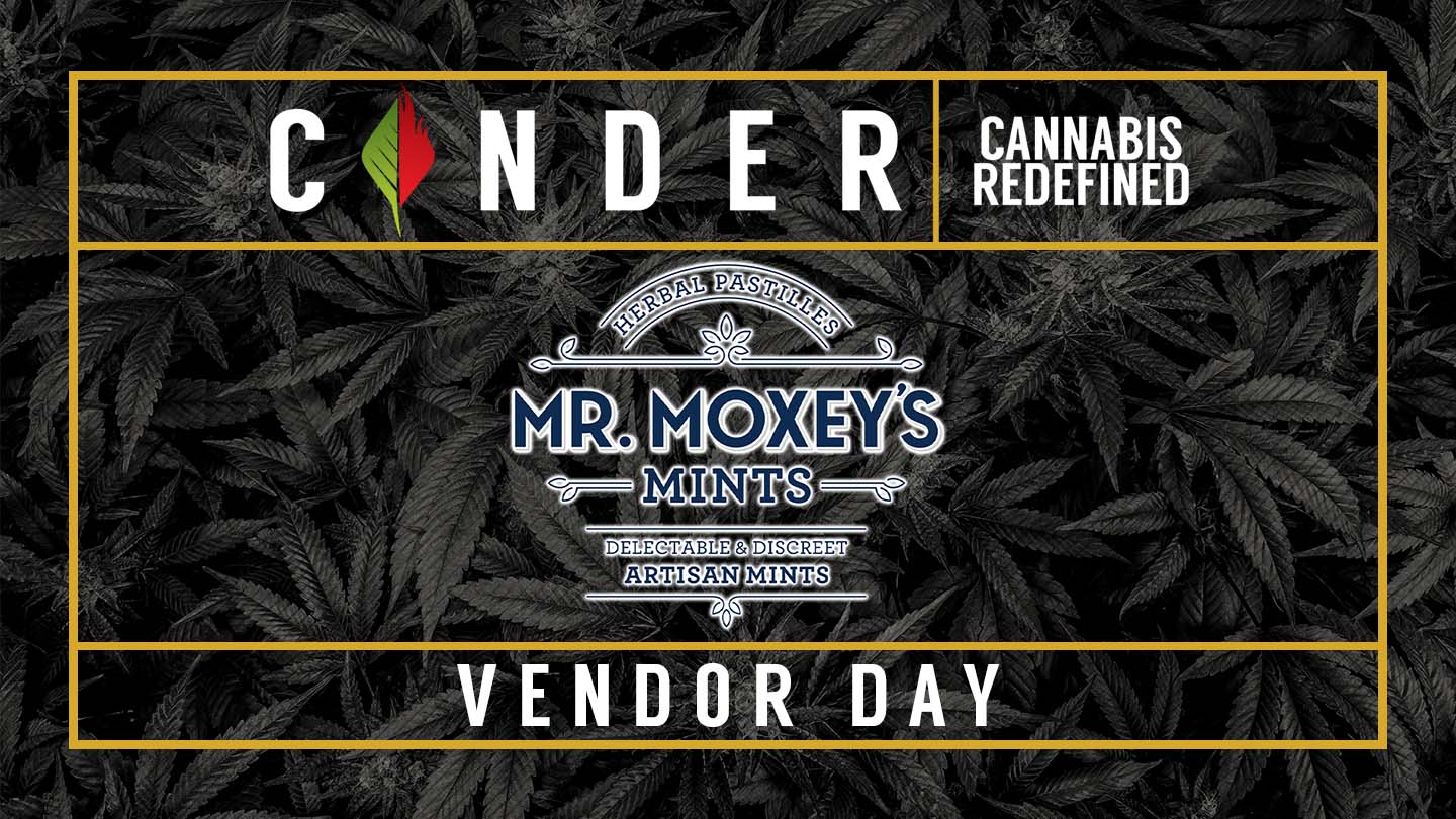 Cinder Cannabis Dispensary Spokane Washington Mr.Moxey's Mints Vendor Day