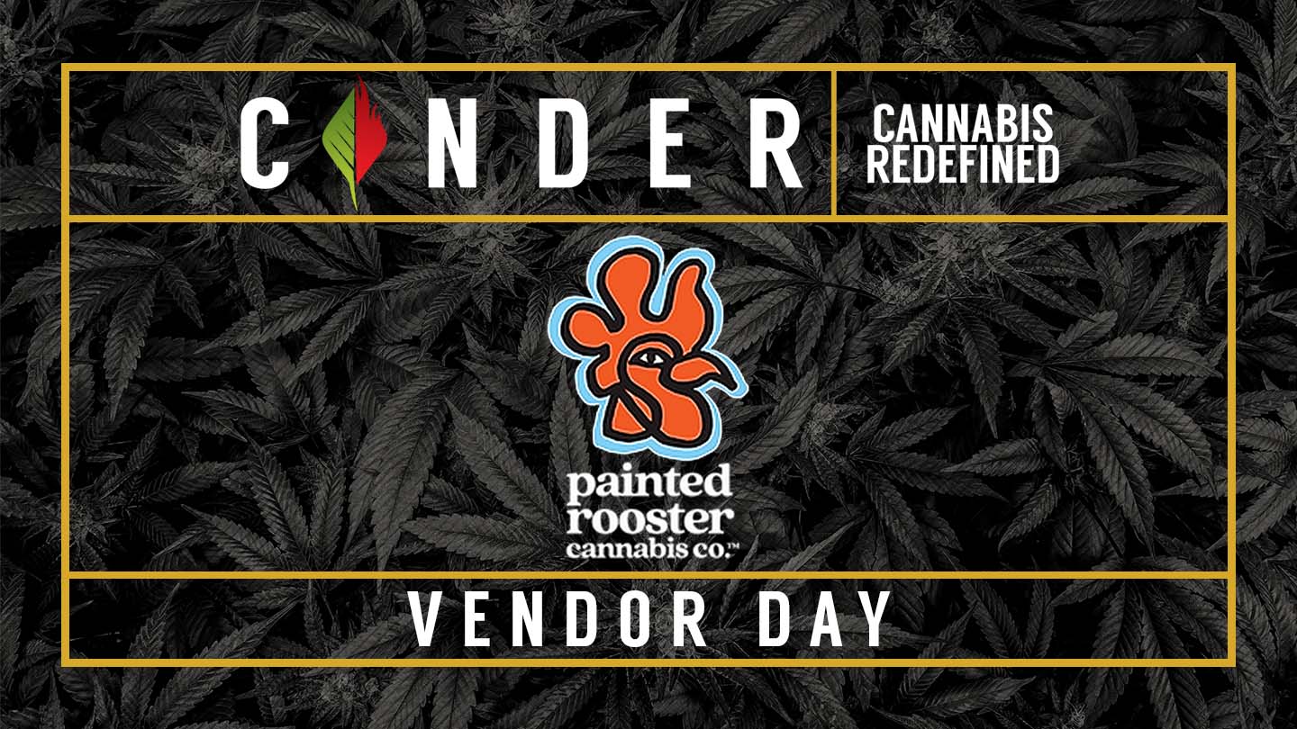 Cinder Cannabis Dispensary Spokane Washington Painted Rooster Cannabis Vendor Day