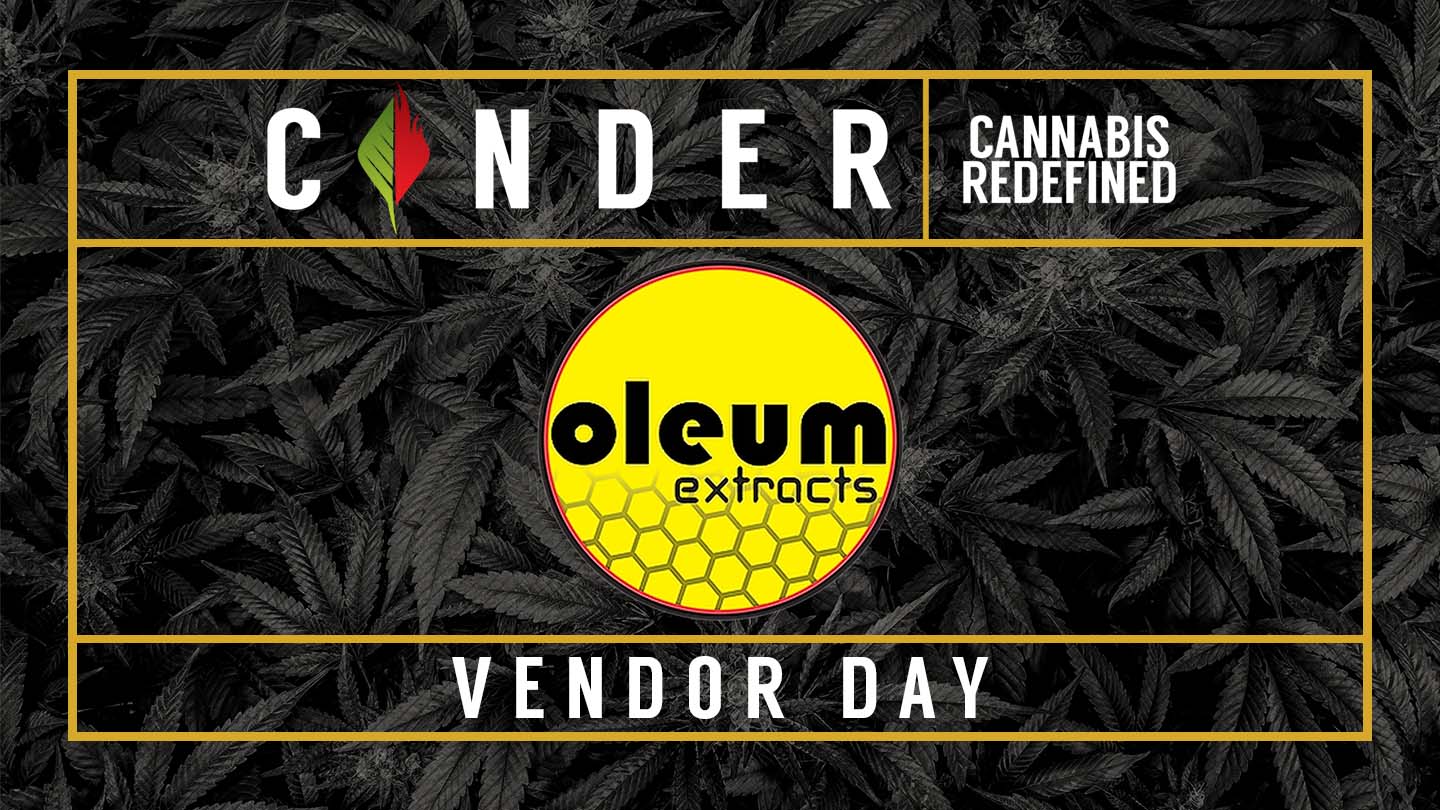 Cinder Cannabis Dispensary Spokane Washington Oleum Extracts Vendor Day