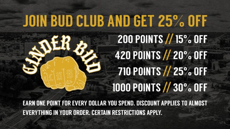 Join The Cinder Bud Club