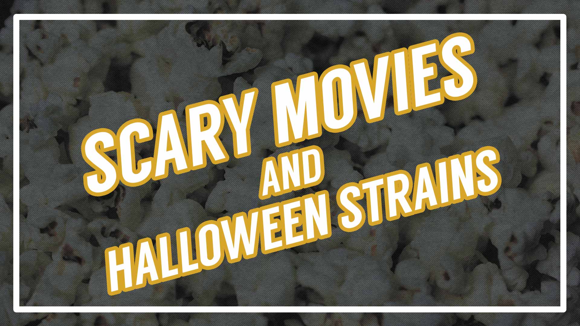 Scary Movies and Halloween Marijuana Strain Pairings